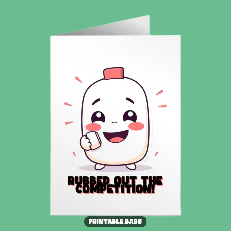 Free Printable Congrats Card: Eraser Rubbing Out Smiles - Funny Downloadable Celebration Gift